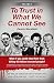 To Trust in What We Cannot See by Dennis Mansfield