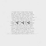 i think you think too much of me [Explicit]