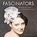 Fascinators: 25 Stylish Accessories to Top Off Your Look by Hannah Scheidig