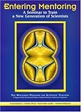Entering Mentoring: A Seminar to Train a New Generation of Scientists
