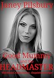Good Mummy and the HEADMASTER: A Story of Blackmail, Exploitation, & Exquisite Revenge