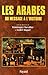 Les Arabes, du message à l'histoire (French Edition) by