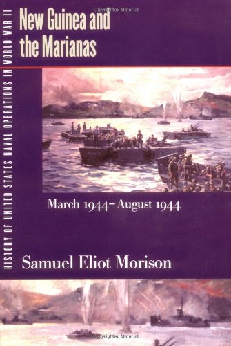 History of United States Naval Operations in World War II. Vol. 8: New Guinea and the Marianas, March 1944-August 1944 (History of United States Naval Operations in World War II, Volume 8) -  Samuel Eliot Morison, Paperback