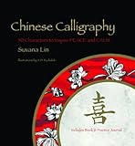 Chinese Calligraphy: 50 Characters to Inspire Peace and Calm - Includes Book & Practice Journal