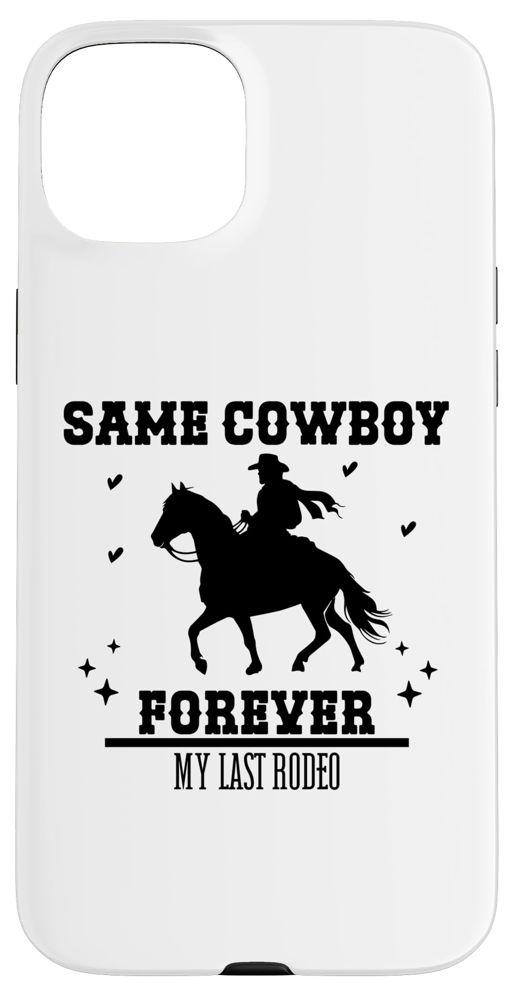 Same Cowboy Forever Sign,Bachelorette Cowgirl My Last Rodeo Case for iPhone 15 Plus
