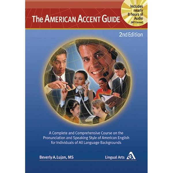 The American Accent Guide, 3rd Edition, Comprehensive Training on