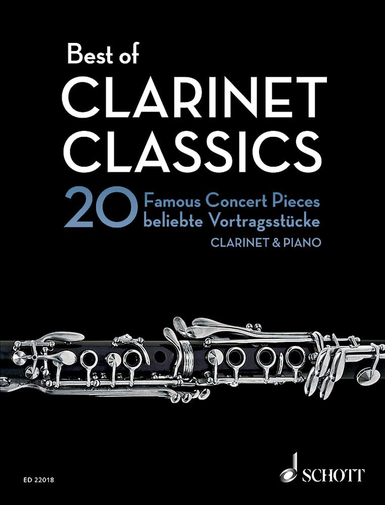 Best of Clarinet Classics: 20 Famous Concert Pieces for Clarinet in B flat and Piano / 20 Beliebte Vortragsstucke fur Klarinette in B und Klavier / 20 ... en si et piano. clarinet in Bb and piano.