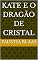 Livro KATE E O DRAGÃO DE CRISTAL