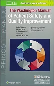 Washington Manual of Patient Safety and Quality Improvement (Lippincott Manual Series) Washington Manual of Patient Safety and Quality Improvement (Lippincott Manual Series)