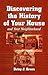 Discovering the History of Your House and Your Neighborhood by Betsy J Green