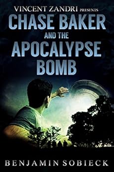 Chase Baker Amp The Apocalypse Bomb A Chase Baker Thriller Series Book 7 Kindle Edition By