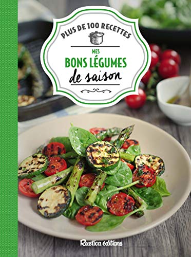 Mes bons légumes de saison (MES BONNES RECETTES MAISON) (French Edition) by Minouche Pastier, Aglaé Blin
