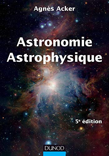 Astronomie Astrophysique by Agnès Acker