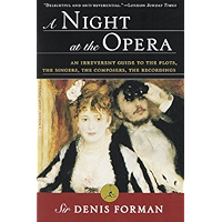 A Night at the Opera: An Irreverent Guide to The Plots, The Singers, The Composers, The Recordings (Modern Library… book cover