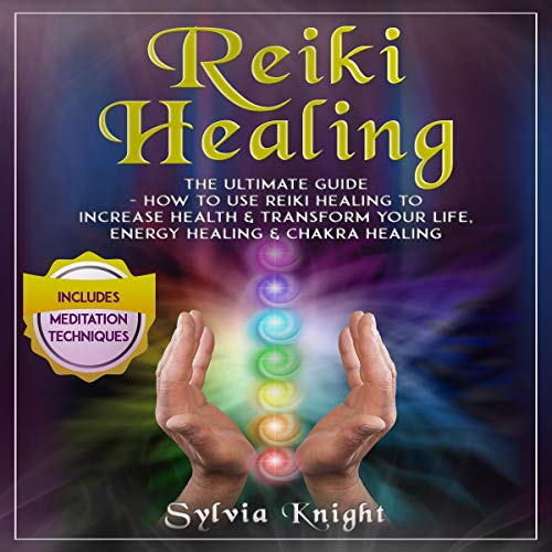 [D0wnl0ad] Reiki Healing: The Ultimate Guide: How to Use Reiki Healing to Increase Health & Transform Your Life W.O.R.D