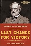 Book cover for Last Chance For Victory: Robert E. Lee And The Gettysburg Campaign