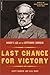 Book cover for Last Chance For Victory: Robert E. Lee And The Gettysburg Campaign