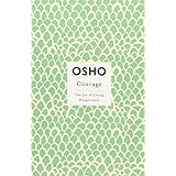 Courage: The Joy of Living Dangerously