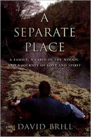 A Separate Place A Family A Cabin In The Woods And A Journey Of