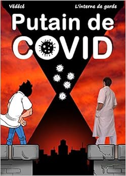 PUTAIN DE COVID PUTAIN DE COVID
