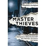 Master Thieves: The Boston Gangsters Who Pulled Off the Worlds Greatest Art Heist