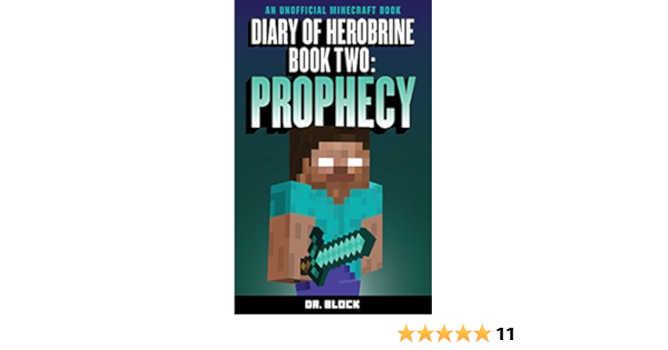Diary Of Herobrine Prophecy An Unofficial Minecraft Book The Herobrine Story Book 2 Kindle Edition By Dr Block Children Kindle Ebooks Amazon Com