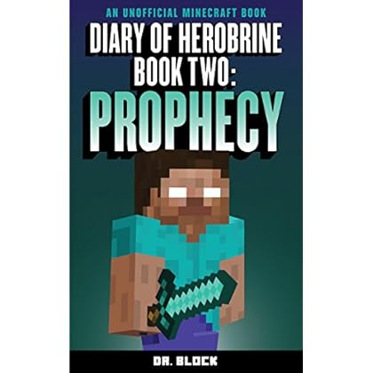 Diary of Herobrine: Prophecy (an unofficial Minecraft book) (The Herobrine Story Book 2)