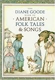 Diane Goode's Book of American Folk Tales and Songs by 
