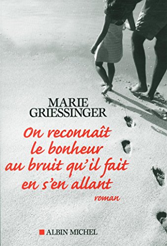 On reconnaît le bonheur au bruit qu'il fait en s'en allant