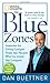 The Blue Zones: Lessons for Living Longer From the People Who've Lived the Longest - Book by Dan Buettner