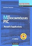 Les microcontrôleurs PIC : Recueil d'applications (1Cédérom) by