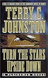 Turn the Stars Upside Down: The Last Days and Tragic Death of Crazy Horse (The Plainsmen Series)