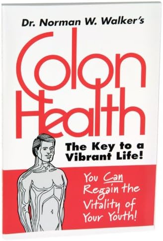 Colon Health: The Key to Vibrant Life! (in paperback, published by Norwalk Press)