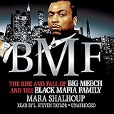 BMF: The Rise and Fall of Big Meech and the Black Mafia Family by