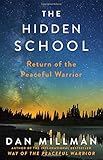 The Hidden School: Return of the Peaceful Warrior