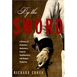 By the Sword: A History of Gladiators, Musketeers, Samurai, Swashbucklers, and Olympic Champions