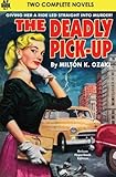 Deadly Pick-Up, The & Killer Take All!