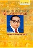 The Essential Writings of B. R. Ambedkar by B. R. Ambedkar, Valerian Rodrigues