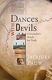 Dances with Devils: A Journalist’s Search for Truth