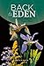 Back to Eden: Landscaping with Native Plants by 