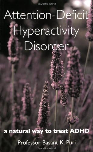 Attention-Deficit Hyperactivity Disorder: a natural way to treat ADHD Paperback – September 21, 2005