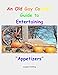 An Old Gay Couples Guide To Entertaining: Appetizers by douglas schilling