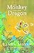 The Monkey and the Dragon: a True Story About Friendship, Music, Politics & Liife on the Edge by
