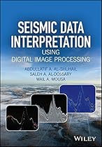 Seismic Data Interpretation using Digital Image Processing Seismic Data Interpretation using Digital Image Processing