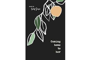 Coming Home to Her: Poems about love, sexuality, and being human