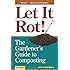 Let it Rot!: The Gardener's Guide to Composting (Third Edition) (Storey's Down-To-Earth Guides)