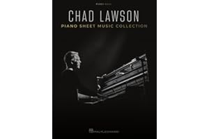 Chad Lawson - Piano Sheet Music Collection | Contemporary Classical Piano Sheet Music Songbook | 12 Expressive Arrangements for Intermediate to Advanced Players | Piano Music for Recital or Study