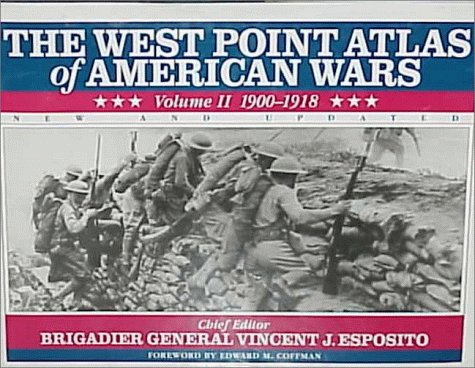 The West Point Atlas of American Wars, Vol. 2: 1900-1918 by Vincent J. Esposito