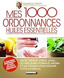 Mes 1000 ordonnances huiles essentielles by