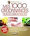 Mes 1000 ordonnances huiles essentielles by